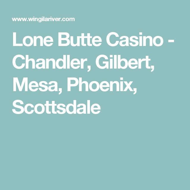 Lone Butte Casino Phoenix Arizona